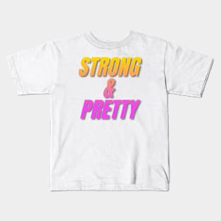 Strong And Pretty Kids T-Shirt